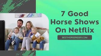 'Video thumbnail for 7 Good Horse Shows On Netflix'